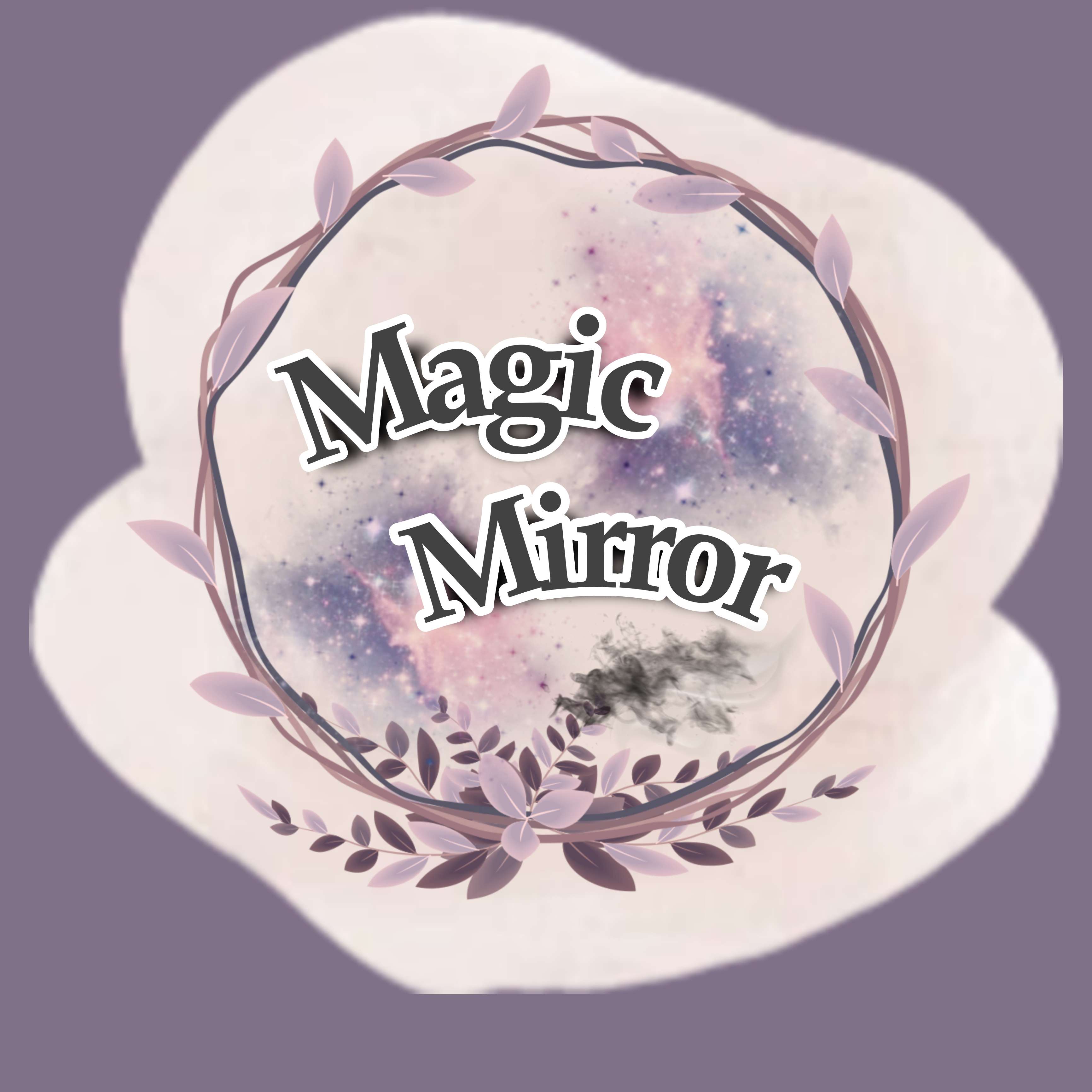 Magic mirror ✨