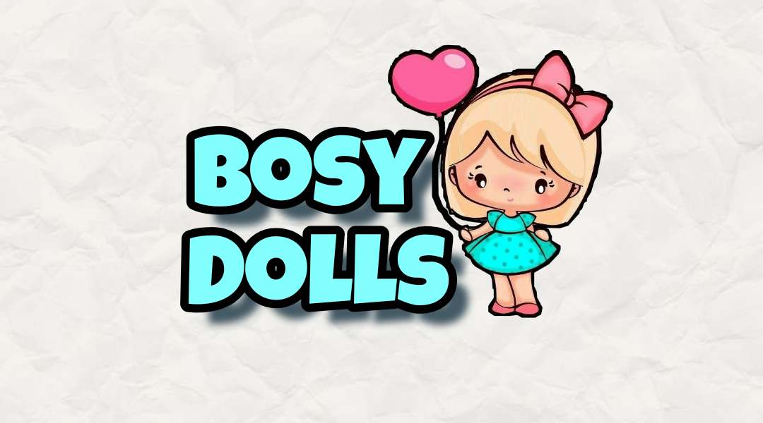 Bosy Dolls